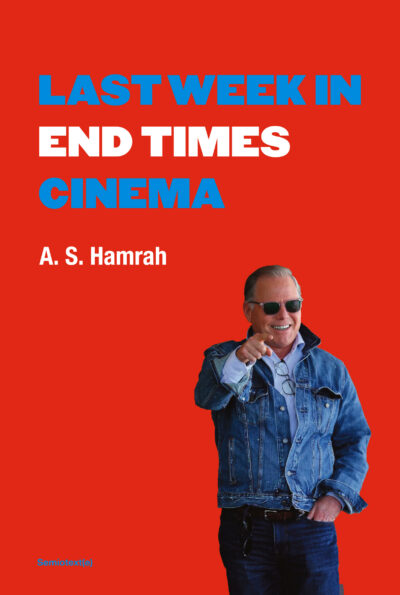 Cover of Last Week in End Times Cinema by A.S. Hamrah